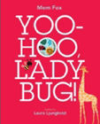 Bookcover of
Yoo-Hoo, Ladybug!
by Mem Fox