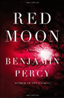 Amazon.com order for
Red Moon
by Benjamin Percy