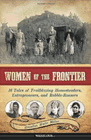 Bookcover of
Women of the Frontier
by Brandon Marie Miller
