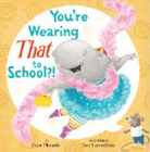 Amazon.com order for
You're Wearing THAT to School?
by Lynn Plourde