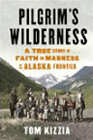 Amazon.com order for
Pilgrim's Wilderness
by Tom Kizzia
