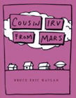 Amazon.com order for
Cousin Irv from Mars
by Bruce Eric Kaplan