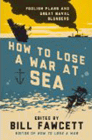 Amazon.com order for
How to Lose a War at Sea
by Bill Fawcett