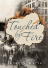 Amazon.com order for
Touched by Fire
by Irene N. Watts