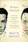 Amazon.com order for
Brave Genius
by Sean B. Carroll