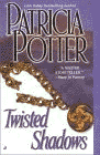 Amazon.com order for
Twisted Shadows
by Patricia Potter