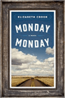 Bookcover of
Monday, Monday
by Elizabeth Crook
