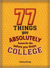 Amazon.com order for
77 Things You Absolutely Have to do Before You Finish College
by Halley Bondy