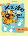 Amazon.com order for
Don't Play with Your Food!
by Bob Shea