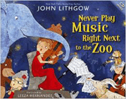 Amazon.com order for
Never Play Music Right Next to the Zoo
by John Lithgow