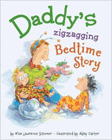 Bookcover of
Daddy's Zigzagging Bedtime Story
by Alan Lawrence Sitomer