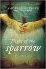 Amazon.com order for
Flight of the Sparrow
by Amy Belding Brown