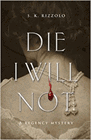 Amazon.com order for
Die I Will Not
by S. K. Rizzolo