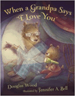 Amazon.com order for
When a Grandpa Says 'I Love You'
by Douglas Wood