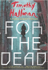 Amazon.com order for
For the Dead
by Timothy Hallinan