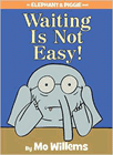 Amazon.com order for
Waiting Is Not Easy!
by Mo Willems