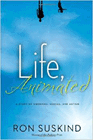 Amazon.com order for
Life, Animated
by Ron Suskind