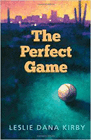 Amazon.com order for
Perfect Game
by Leslie Dana Kirby