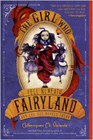 Amazon.com order for
Girl Who Fell Beneath Fairyland And Led The Revels There
by Catherynne M. Valente