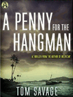 Amazon.com order for
Penny for the Hangman
by Tom Savage