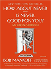 Amazon.com order for
How About Never - Is Never Good For You?
by Bob Mankoff