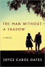 Amazon.com order for
Man without a Shadow
by Joyce Carol Oates