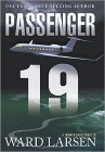 Amazon.com order for
Passenger 19
by Ward Larsen