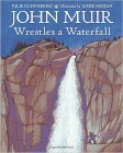 Amazon.com order for
John Muir Wrestles a Waterfall
by Julie Danneberg