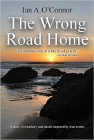 Bookcover of
Wrong Road Home
by Ian A. O'Connor