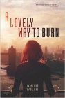 Amazon.com order for
Lovely Way to Burn
by Louise Welsh