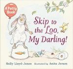 Bookcover of
Skip to the Loo, My Darling!
by Sally Lloyd-Jones