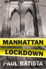 Amazon.com order for
Manhattan Lockdown
by Paul Batista