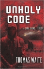 Amazon.com order for
Unholy Code
by Thomas Waite