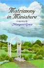 Amazon.com order for
Matrimony in Miniature
by Margaret Grace