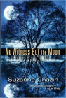 Amazon.com order for
No Witness but the Moon
by Suzanne Chazin