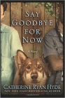 Amazon.com order for
Say Goodbye for Now
by Catherine Ryan Hyde