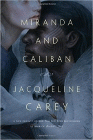 Amazon.com order for
Miranda and Caliban
by Jacqueline Carey