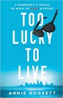 Amazon.com order for
Too Lucky to Live
by Annie Hogsett