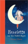 Bookcover of
Henrietta and the Perfect Night
by Martine Murray