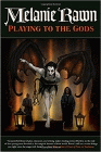 Amazon.com order for
Playing to the Gods
by Melanie Rawn