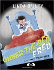 Amazon.com order for
Under-The-Bed Fred
by Linda Bailey