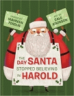 Amazon.com order for
Day Santa Stopped Believing in Harold
by Maureen Fergus