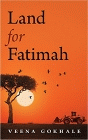 Amazon.com order for
Land for Fatimah
by Veena Gokhale