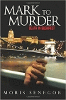 Amazon.com order for
Mark to Murder
by Moris Senegor