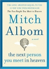 Bookcover of
Next Person You Meet in Heaven
by Mitch Albom