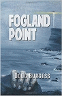 Amazon.com order for
Fogland Point
by Doug Burgess