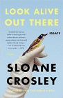 Amazon.com order for
Look Alive Out There
by Sloane Crosley