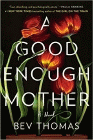 Amazon.com order for
Good Enough Mother
by Bev Thomas