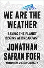 Amazon.com order for
We Are the Weather
by Jonathan Safran Foer