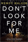 Amazon.com order for
Don't Look for Me
by Wendy Walker